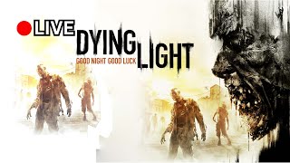 Dying Light Late Night Zombie Hunting Livestream Pt 4 [upl. by Libna]