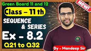 Class  11 Ex 82 Q20 to Q32 Sequence and Series Maths  CBSE NCERT  Green Board [upl. by Redman]