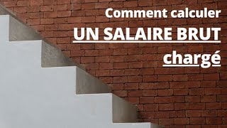 Comment CALCULER un SALAIRE CHARGE à partir d’un salaire BRUT en 2023 [upl. by Noteek351]