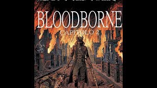 Sabaku  Best of Bloodborne  CAPITOLO 2 [upl. by Dez960]