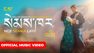 NGE SEMKA LAYI  Bhutia Love Song  Mellow Gyatso ft SangayVlogs  Starring pemcho28 [upl. by Tarra499]