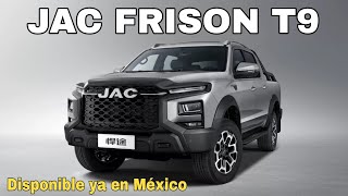 JAC FRISO T9 EN MÉXICO PRECIOS Y EQUIPAMIENTO [upl. by Myke271]