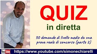 QUIZ in diretta 30 domande di livello medio da una prova reale di concorso  parte 2 892024 [upl. by Eidurt249]