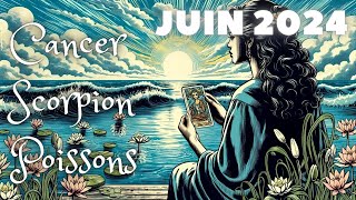 Juin 2024  Signes d’Eau 🌊 Cancer Scorpion Poissons [upl. by Hafinah427]