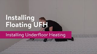 Installing NuHeats Floating Underfloor Heating [upl. by Jerrylee]