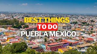 Best Things to Do in Puebla Mexico Top 10 [upl. by Ada285]