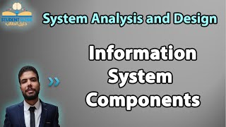 systems analysis and design  Information System Components  What Does a Systems Analyst Do عربى [upl. by Sillsby450]