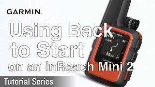 Tutorial  Garmin inReach Mini 2  Using Back to Start [upl. by Utley]