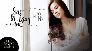 Sao Ta Lặng Im  Hồ Ngọc Hà Official Music Video [upl. by Erdnuaed]