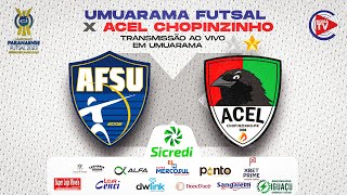 Campeonato Paranaense de Futsal  Série Ouro  2023  Umuarama Futsal Vs ACEL Chopinzinho [upl. by Egdamlat]