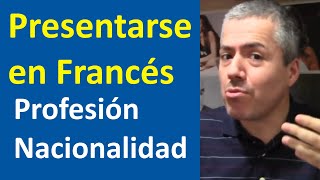 Cómo presentarse en Francés Nombre profesión nacionalidad  Curso de Francés Básico  Clase 4 [upl. by Adelheid189]