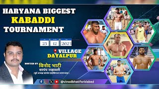 🔴Dayalpur Faridabad  दयालपुर फरीदाबाद  Open Kabaddi Tournament Live  KABADDI HARYANA  25122023 [upl. by Kapeed]