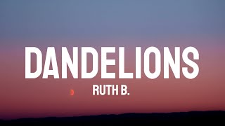 Ruth B  Dandelions Lyrics [upl. by Hanforrd]