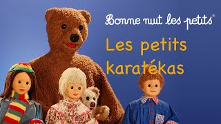 Bonne nuit les petits  Les petits karatékas  Épisode 177 [upl. by Akenet]