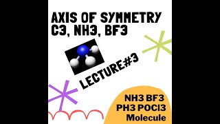 33 Axis of symmetry C3  NH3 BF3 POCl3  Group theory Shuttling of Chemistry USR [upl. by Ennairol]