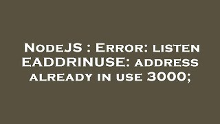 NodeJS  Error listen EADDRINUSE address already in use 3000 [upl. by Farmelo]