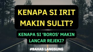 Kenapa si irit makin sulit dan si boros makin makmur LIVE [upl. by Riancho]