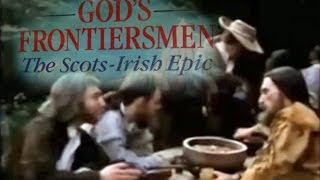 Gods Frontiersmen The ScotsIrish  condensed  edited version [upl. by Bernie]