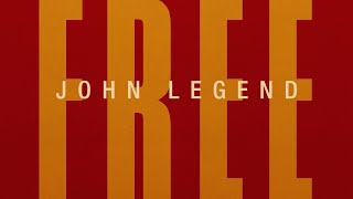 John Legend  Free Official Lyric Video [upl. by Eiramaneet566]