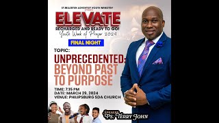 ELEVATE  quotUNPRECEDENTED Beyond Past To Purposequot  29th Mar 2024  at 715pm [upl. by Dollie]