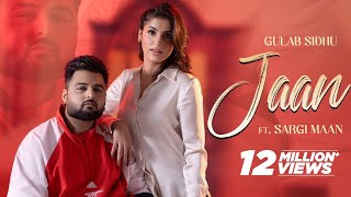 Jaan  Gulab Sandhu Ft Sargi Maan  Ghyphy  latest Punjabi Song 2023  new Punjabi Song 2024 [upl. by Ullyot]