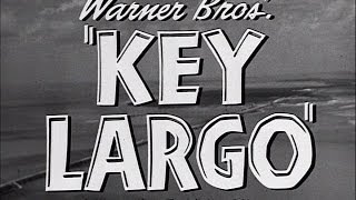 KEY LARGO  HUMPHREY BOGART EDWARD G ROBINSON LAUREN BACALL LIONEL BARRYMORE [upl. by Siuol552]