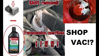 Transmission Fluid Overfilled EASIEST WAY TO REMOVE HOW TO REMOVE EXTRA TRANSMISSION FLUID [upl. by Valoniah]