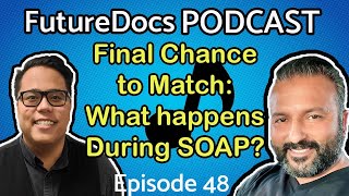 FutureDocs Podcast  The Final Chance to Match What Happens During Match Week’s SOAP [upl. by Barraza568]