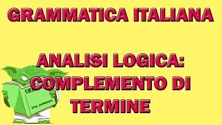 Analisi logica il complemento di termine [upl. by Flagler]