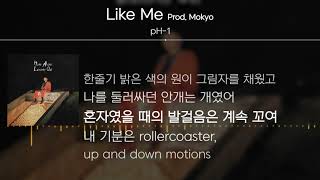 pH1  Like Me Prod Mokyo Lyrics [upl. by Ettenad381]