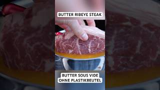 Butter Ribeye Steak  Butter Sous Vide ohne Beutel butter steak shorts [upl. by Heimer]