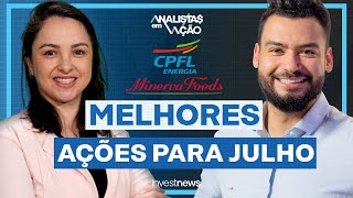 CPFE3 e BEEF3 estão entre as novidades recomendadas para julho [upl. by Ahseinat]