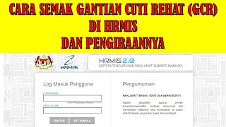 CARA SEMAK GANTIAN CUTI REHAT GCR DALAM SISTEM HRMIS DAN CARA PENGIRAANNYA [upl. by Elletnwahs]