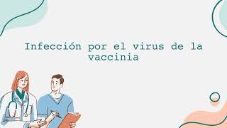 Infección por el virus de la vaccinia Video Informativo Español [upl. by Church]