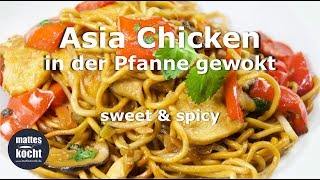 matteskocht China Nudeln mit Hähnchen im Wok gebraten asiatische Küche quotsweet amp spicyquot [upl. by Wandie419]