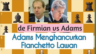 Cara Adams Menghancurkan Fianchetto Nick de Firmian vs Michael Adams New York 1996 [upl. by Oswin516]