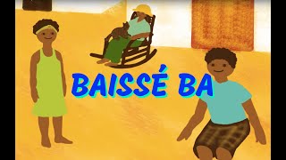 Baissé ba  Comptine antillaise pour bébé [upl. by Thirzi364]