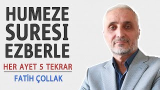 Humeze suresi ezberle her ayet 5 tekrar Fatih Çollak [upl. by Eugaet]