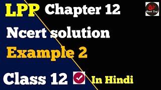 Chapter 12 Maths Class 12 Example 2  LPP  LinearProgrammingClass12  LppSolutions [upl. by Giavani]