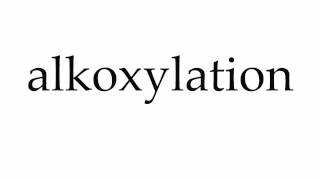 How to Pronounce alkoxylation [upl. by Serilda472]