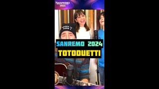 IL TOTODUETTI DI SANREMO 2024 [upl. by Nawaj3]