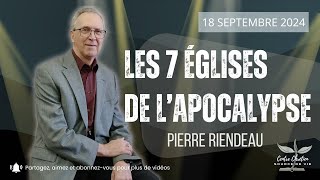 LES 7 ÉGLISES DE LAPOCALYPSE  Pierre Riendeau [upl. by Llerrit204]