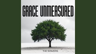 Grace Unmeasured [upl. by Berneta]