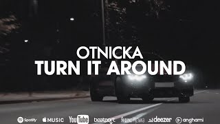 Otnicka  Turn It Around [upl. by Niwdla]