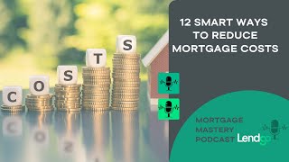 12 Smart Ways to Reduce Mortgage Costs [upl. by Os]