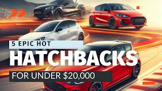 Top 5 Hot Hatchbacks Under 20000  Affordable amp Fun Performance Cars [upl. by Attela]