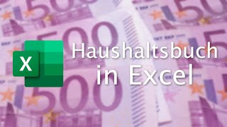 Haushaltsbuch in Excel erstellen [upl. by Wagoner]