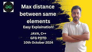 Max distance between same elements  GFG POTD 10 Oct 2024  JAVA  C [upl. by Ohara]