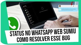 Status no WhatsApp Web Sumiu Como Resolver [upl. by Amol]