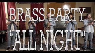 All Night  Original Brass Band Music  Brass Party [upl. by Aehcsrop]